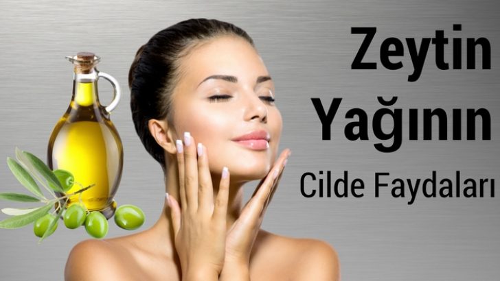 Zeytinyağının cilde faydaları